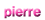 pierre